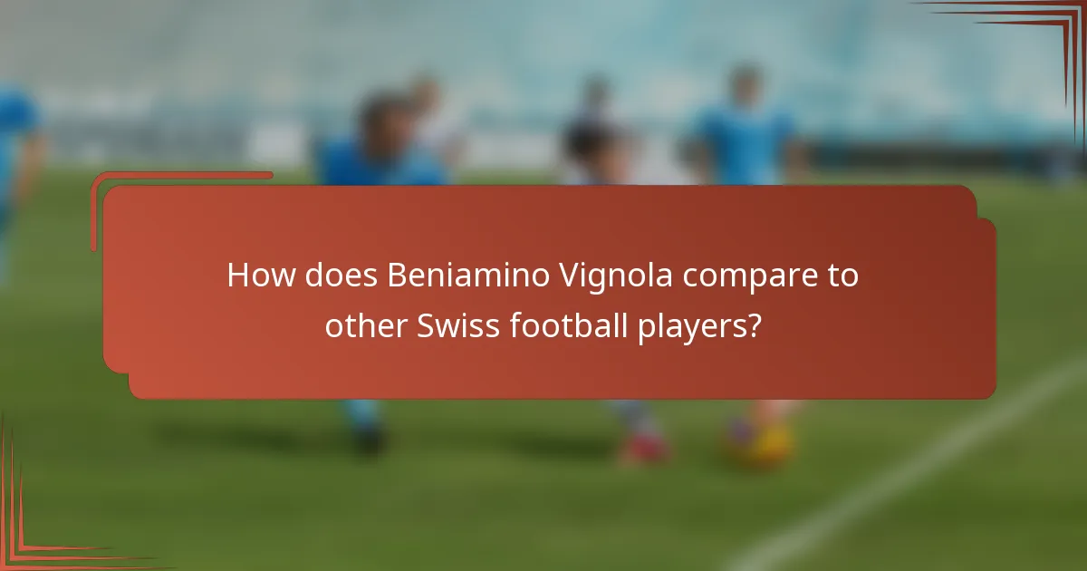 How does Beniamino Vignola compare to other Swiss football players?