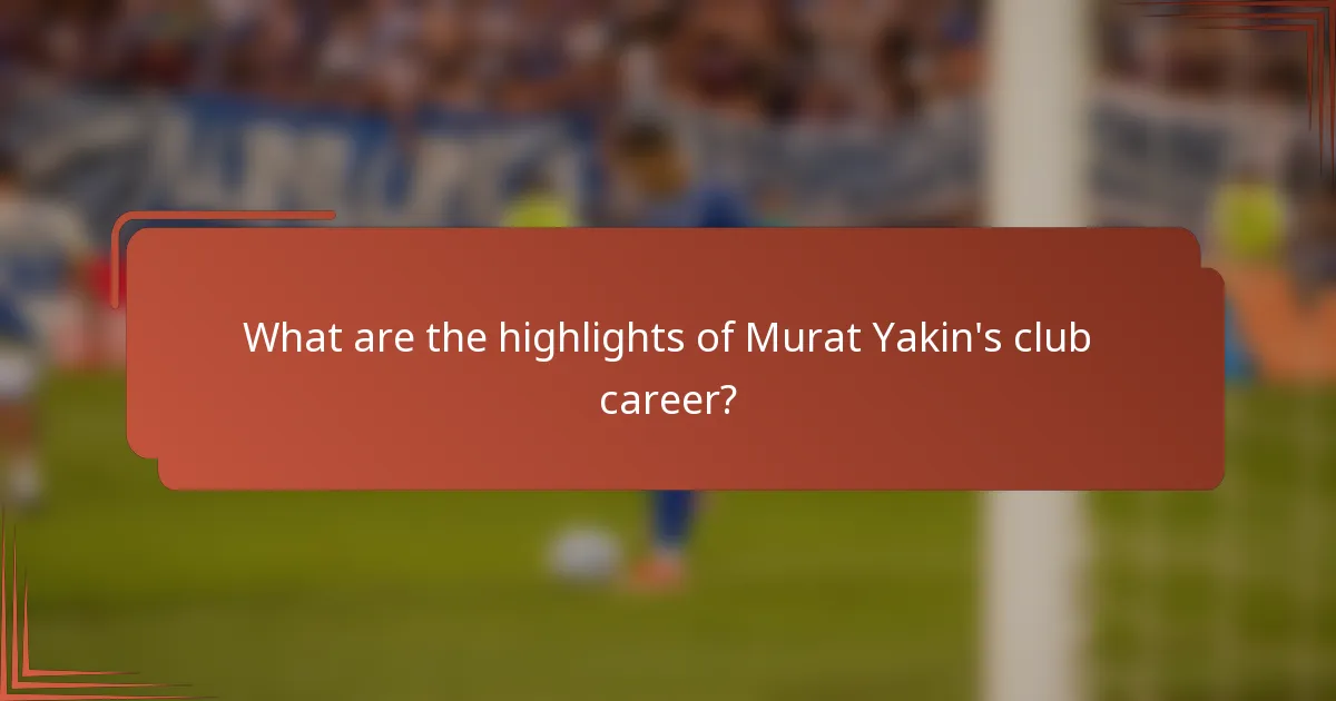 What are the highlights of Murat Yakin's club career?