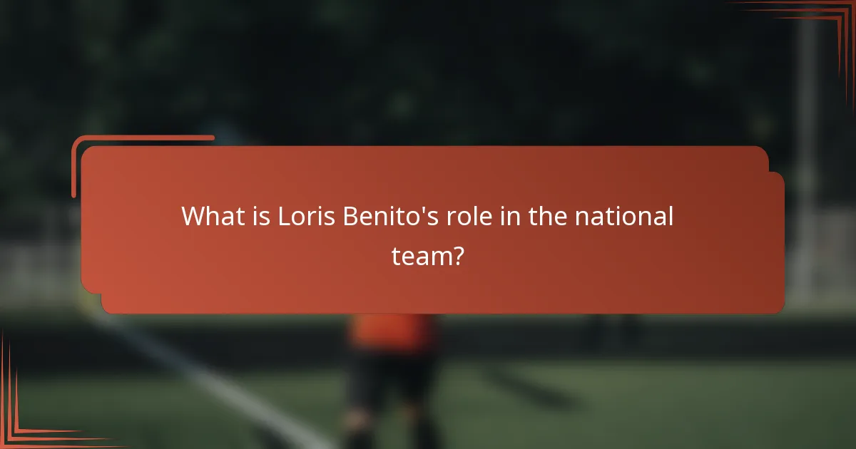 What is Loris Benito's role in the national team?